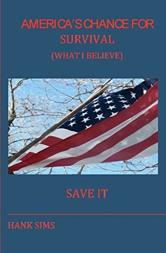 AMERICA's CHANCE for SURVIVAL (WHAT I BELIEVE)
