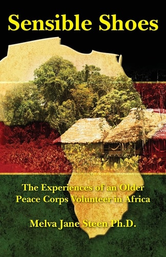 Sensible Shoes The Experiences of an Older Peace Corps Volunteer in Africa