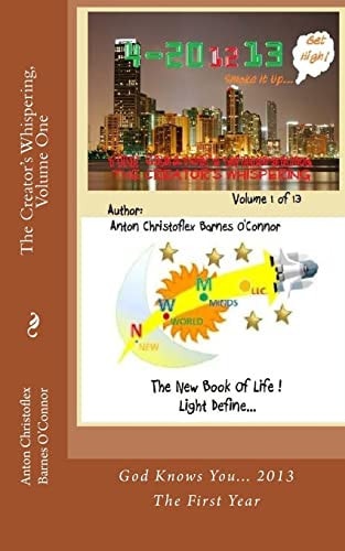 The Creator's Whispering God Knows You... 2013 The First Year