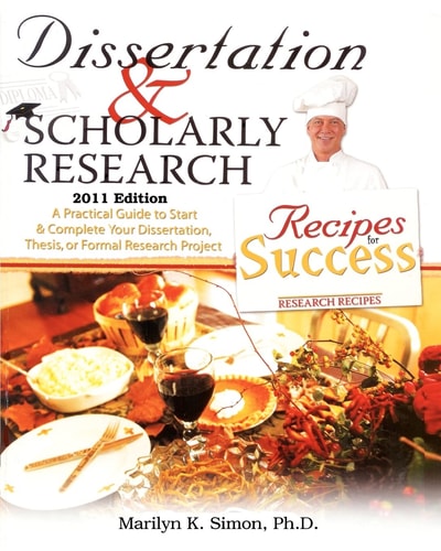 Dissertation and Scholarly Research: Recipes for Success 2011 Edition