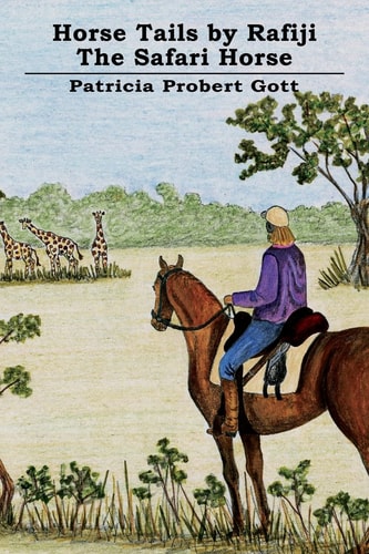 Horse Tails by Rafiji the Safari Horse Based on a True Story