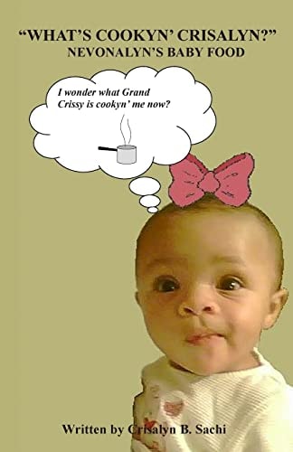 What's Cookyn' Crisalyn? Nevonalyn's Baby Food