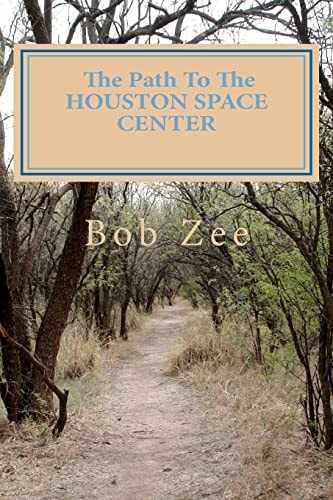 The Path To THE HOUSTON SPACE CENTER And Stops Along The Way