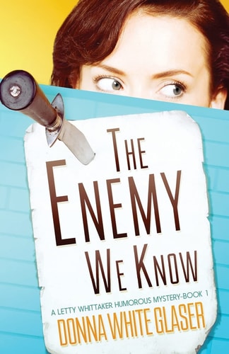 The Enemy We Know A Letty Whittaker 12 Step Mystery