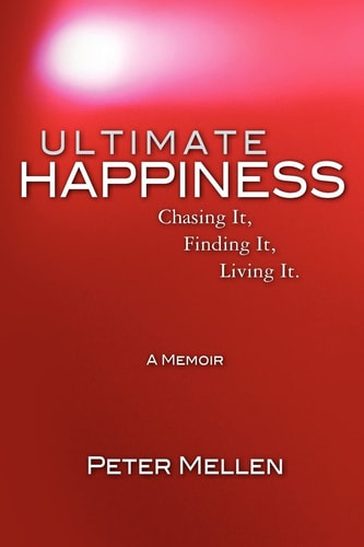 Ultimate Happiness A Memoir