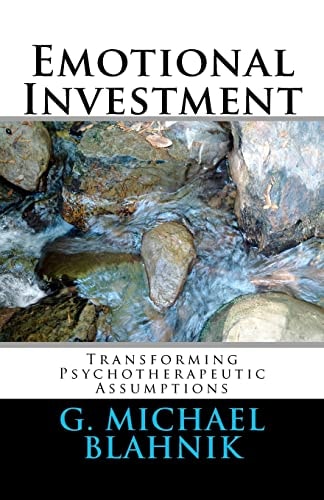 Emotional Investment Transforming Psychotherapeutic Assumptions