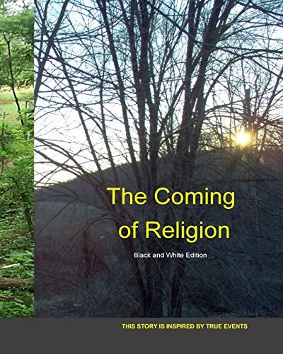 The Coming of Religion Black and White Edition