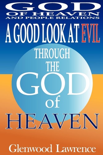 A Good Look At Evil Through The God of Heaven God of Heaven and People Relations