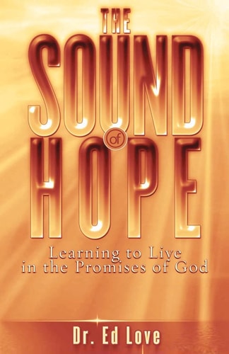 The Sound of Hope Learning to Live in the Promises of God