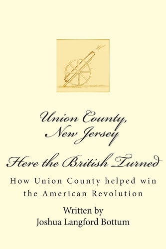 Union County New Jersey, Here the British Turned How Union County Helped Win the American Revolution