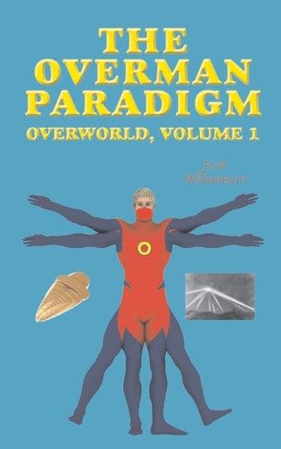 The Overman Paradigm Overworld, Volume 1