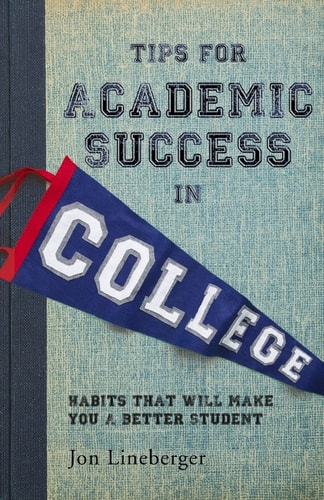 Tips for Academic Success in College Habits That Will Make You a Better Student