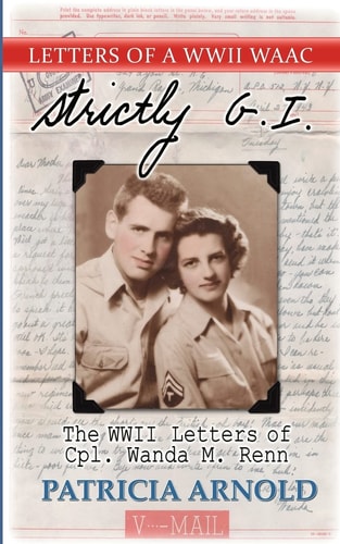 Strictly G.I. The WWII Letters of Cpl. Wanda M. Renn