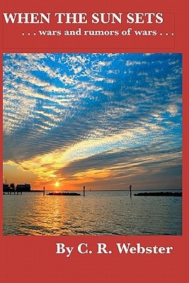When the Sun Sets ... Wars and Rumors of Wars...