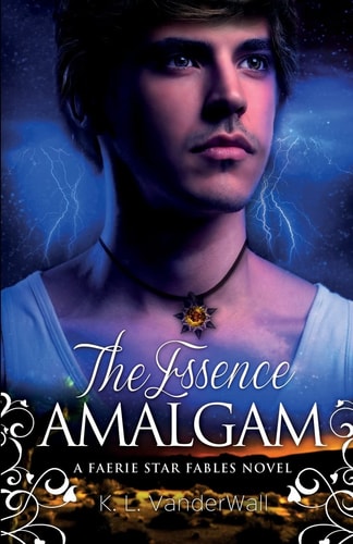 The Essence Amalgam A Faerie Star Fables Novel