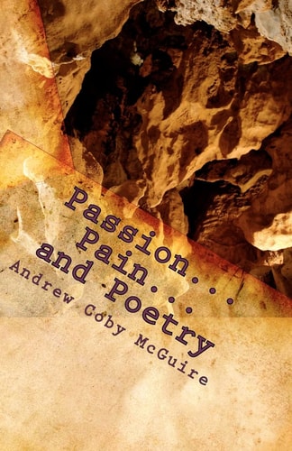 Passion... Pain... and Poetry