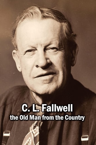 C. L. Fallwell The Old Man from the Country