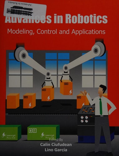Advances in Robotics Modeling, Control and Applications