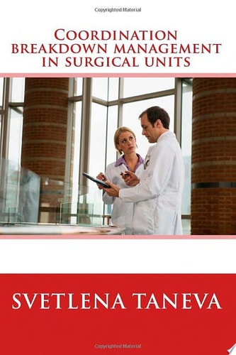 Coordination Breakdown Management in Surgical Units From Understanding of Breakdowns to Their Detection and Prevention Through System Design