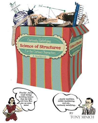 Curiously Satisfying Science of Structures for the Curious Character A Workbook