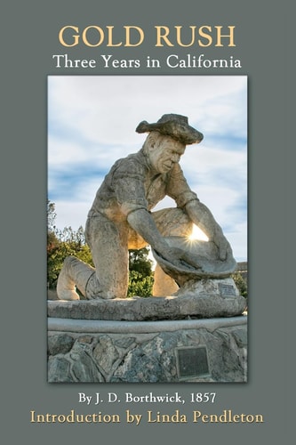 Gold Rush Three Years in California