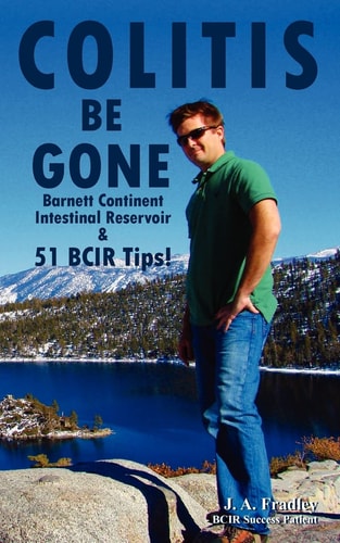 Colitis Be Gone Barnett Continent Intestinal Reservoir & 51 BCIR Tips