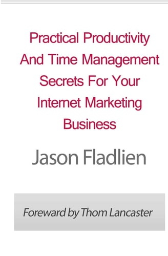 Practical Productivity And Time Management Secrets For Your Internet Marketing Business