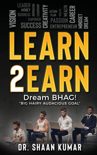 Learn2Earn Dream BHAG "Big Hairy Audacious Goal"