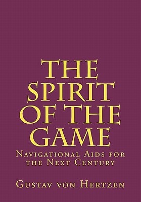 The Spirit of the Game Navigational Aids for the Next Century