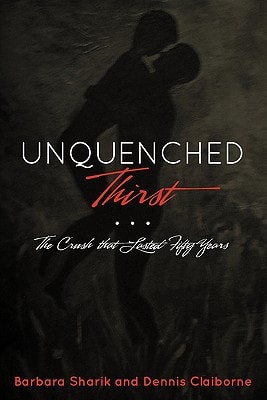 Unquenched Thirst The Crush That Lasted Fifty Years