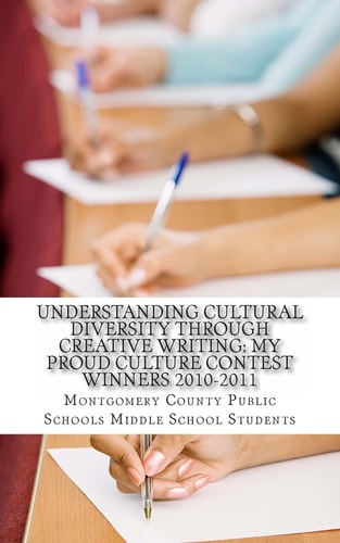 Understanding Cultural Diversity Through Creative Writing My Proud Culture Contest Winners 2010-2011