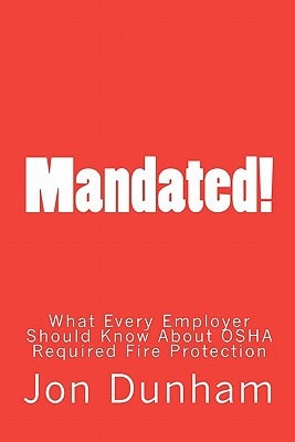 Mandated! What Every Employer Should Know About OSHA Required Fire Protection
