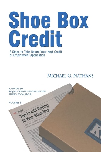 Shoe Box Credit - 3 Steps to Take Before Your Next Credit Or Employment Application A Guide to Equal Credit Opportunities