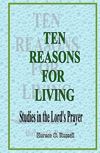 Ten Reasons For Living Studies in the Lord's Prayer