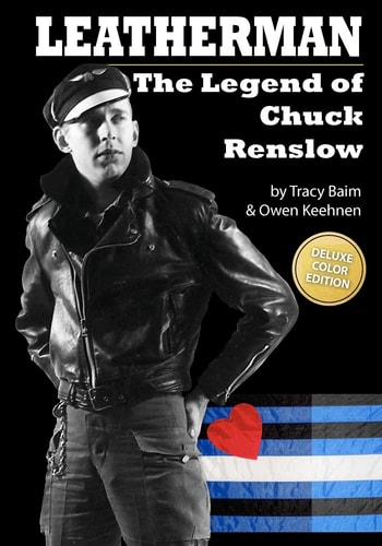 Leatherman The Legend of Chuck Renslow (Color): (Deluxe Color Edition)