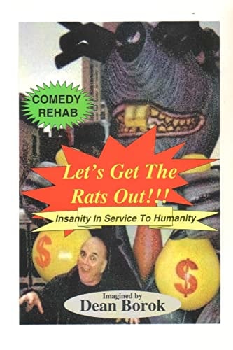 Let's Get the Rats Out! Let's Get the Rats Out Is a Wacky Roller Coaster Ride of Jokes, Gags and Short Essays, Presented in Bite-Size Pieces of One to Five Pages Long, Which Demonstrate How Living in Manhattan Too Long Can Drive You Crazy!