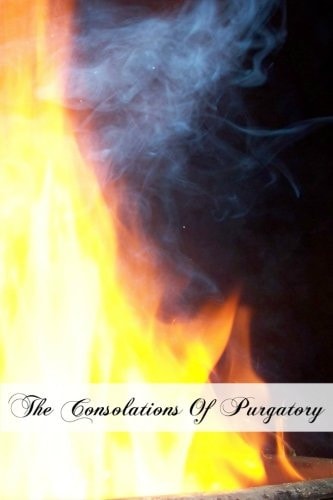 The Consolations Of Purgatory