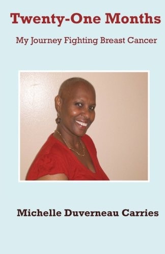 Twenty-One Months My Journey Fighting Breast Cancer