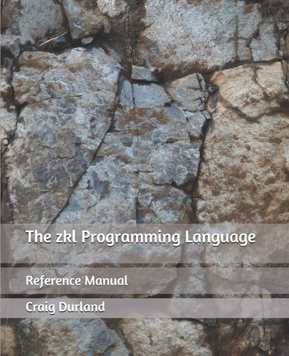The Zkl Programming Language Reference Manual