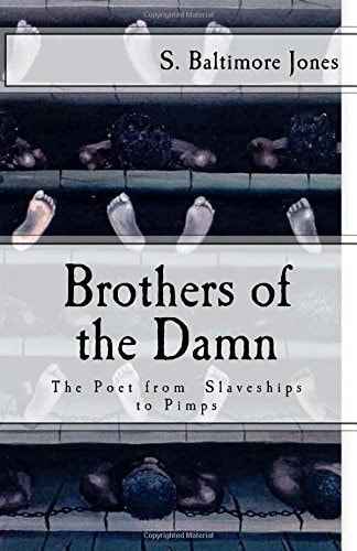 Brothers of the Damn The Poet from Slaveships to Pimps