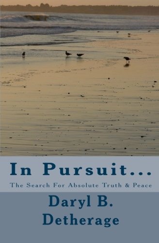 In Pursuit... The Search for Absolute Truth and Peace