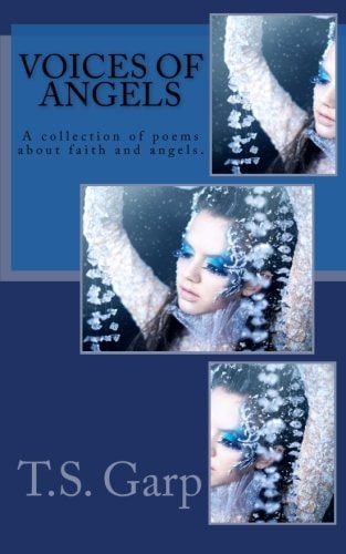 Voices of Angels A Collection of Poems about Faith and Angels.
