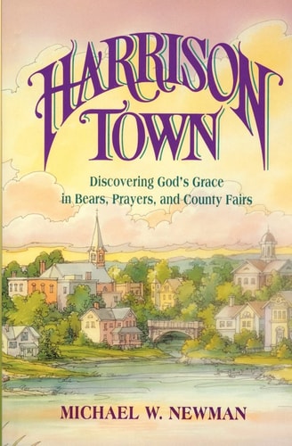 Harrison Town Discovering God's Grace in Bears, Prayers, and County Fairs