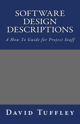 Software Design Descriptions A How To Guide for Project Staff