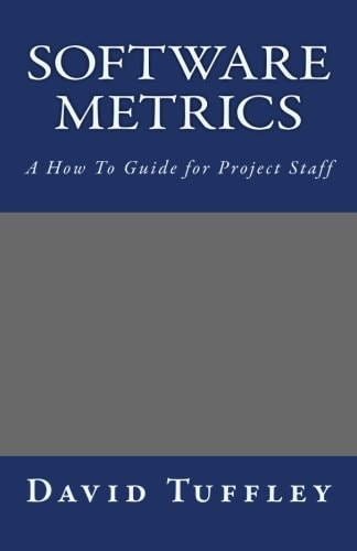 Software Metrics A How To Guide for Project Staff