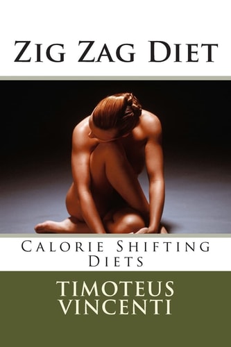 Zig Zag Diet Calorie Shifting Diets