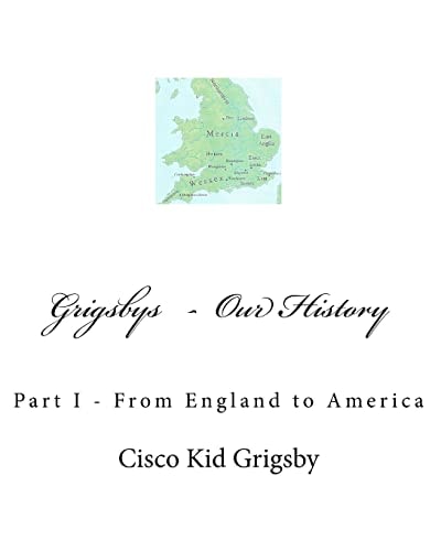 GRIGSBYS Part I Our History from England to America