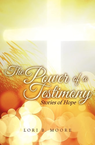 The Power of a Testimony Stories of Hope