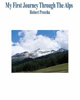 My First Journey Through The Alps