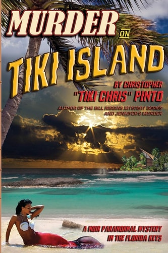 Murder on Tiki Island A Noir Paranormal Mystery in the Florida Keys: By the Author of Murder Behind the Closet Door